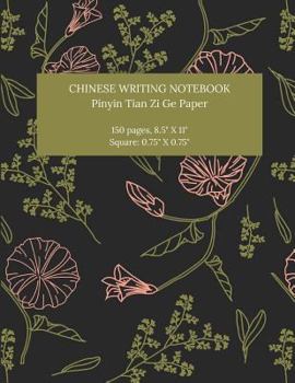 Paperback Chinese Writing Notebook: Pinyin Tian Zi GE Paper, Blank Grid Notebook for Students, Chinese Calligraphy & Writing Practice, Asian Language Lear Book