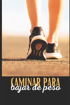 Paperback Caminar para bajar de peso: La guía maestra para quemar grasa [Spanish] Book