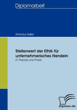 Paperback Stellenwert der Ethik für unternehmerisches Handeln: In Theorie und Praxis [German] Book