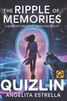 Paperback The Ripple of Memories: A Quantum Thriller of Choice and Reality Book