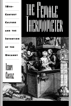 Paperback The Female Thermometer: Eighteenth-Century Culture and the Invention of the Uncanny Book