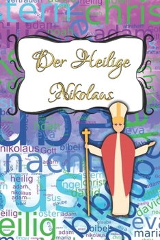Paperback Der Heilige Nikolaus: Leben und Wirken kindgerecht erzählt [German] Book