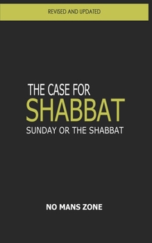 Paperback The case for Shabbat: Sunday or the Shabbat Book