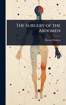 Hardcover The Surgery of the Abdomen Book