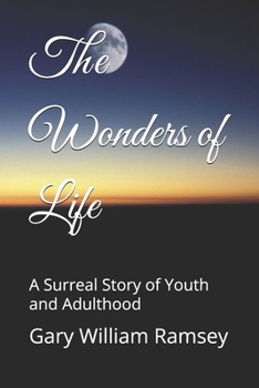The Wonders of Life: A Surreal Story of Youth and Adulthood