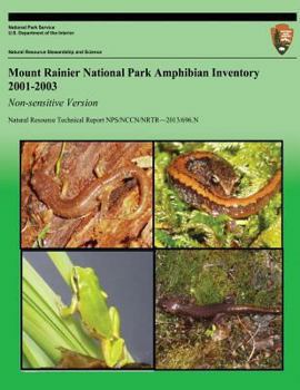 Paperback Mount Rainier National Park Amphibian Inventory 2001-2003: Non-sensitive Version Book