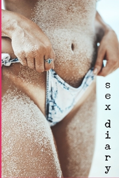 Paperback Sex Diary: 6x9 150 lined Journal/Notebook Pages Book