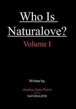 Paperback Who Is Naturalove?: Volume I Book