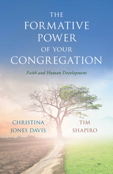 Hardcover The Formative Power of Your Congregation: Faith and Human Development Book