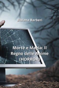Paperback Morte e Magia: Il Regno delle Anime (HORROR) [Italian] Book