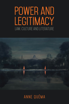 Hardcover Power and Legitimacy: Law, Culture, and Literature Book