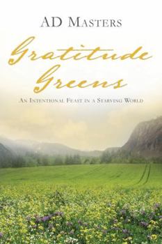 Paperback Gratitude Greens: An Intentional Feast in a Starving World Book
