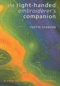 Paperback The Right-Handed Embroiderer's Companion. Yvette Stanton Book