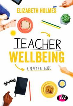 Paperback A Practical Guide to Teacher Wellbeing Book