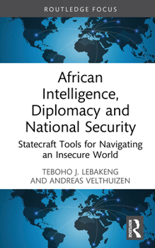 Hardcover African Intelligence, Diplomacy and National Security: Statecraft Tools for Navigating an Insecure World Book
