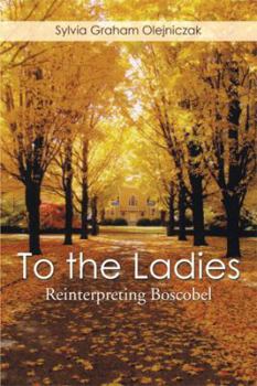 Hardcover To the Ladies: Reinterpreting Boscobel Book