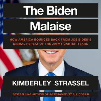 Audio CD The Biden Malaise: How America Bounces Back from Joe Biden's Dismal Repeat of the Jimmy Carter Years Book