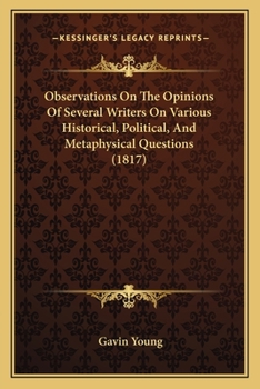 Paperback Observations On The Opinions Of Several Writers On Various Historical, Political, And Metaphysical Questions (1817) Book
