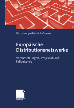 Paperback Europäische Distributionsnetzwerke: Voraussetzungen, Projektablauf, Fallbeispiele [German] Book