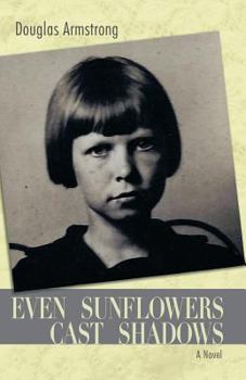 Paperback Even Sunflowers Cast Shadows Book