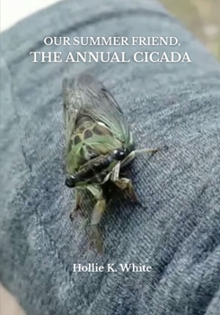 Our Summer Friend, The Annual Cicada