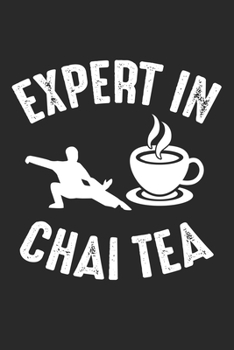 Expert In Chai Tea: Tai Chi Martial Arts Barista Dot Grid Notebook 6x9 Inches - 120 dotted pages for notes, drawings, formulas | Organizer writing book planner diary