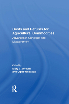 Paperback Costs and Returns for Agricultural Commodities: Advances in Concepts and Measurement Book