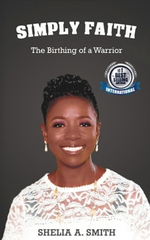Paperback Simply Faith: The Birthing of a Warrior Book