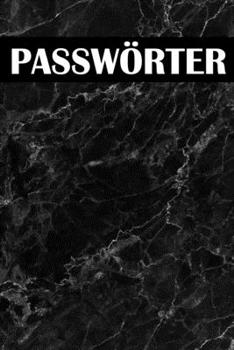 Passwörter: Passwort Buch für Senioren zum eintargen von Passwörtern von A-Z (German Edition)