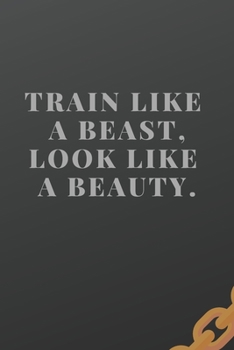 Train Like A Beast! Workout log (Diary, Journal).: 110 pages, advanced tables, 6 x 9 inches.