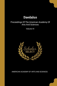 Daedalus: Proceedings of the American Academy of Arts and Sciences, Volume 41