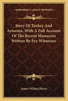 Paperback Story Of Turkey And Armenia, With A Full Account Of The Recent Massacres Written By Eye Witnesses Book
