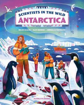 Hardcover Flying Eye Books Scientists in the Wild Antarctica. Book