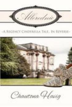 Paperback Allerednic: A Regency Cinderella Tale--In Reverse Book