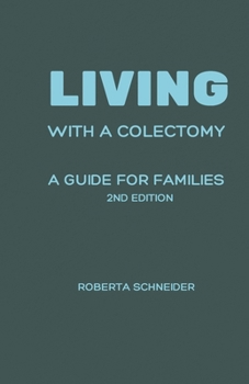 Paperback Living With A Colectomy: A Guide For Families, 2nd Edition Book