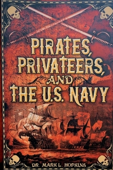 Paperback Pirates, Privateers, and the U.S. Navy Book