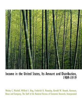 Paperback Income in the United States, Its Amount and Distribution, 1909-1919 Book