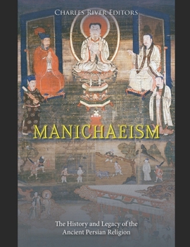 Manichean Approach Manichaeism: The History and Legacy of... book