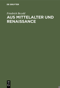 Hardcover Aus Mittelalter Und Renaissance: Kulturgeschichtliche Studien [German] Book