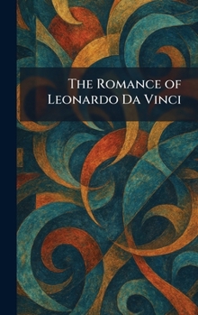 Hardcover The Romance of Leonardo Da Vinci Book