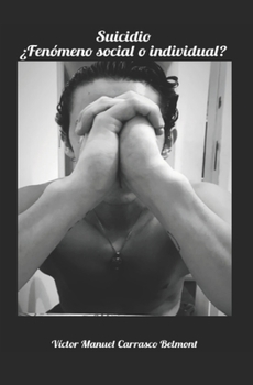 Suicidio ¿Fenómeno social o individual? (Serie sociológica)