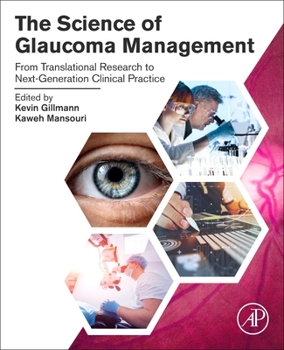 Paperback The Science of Glaucoma Management: From Translational Research to Next-Generation Clinical Practice Book