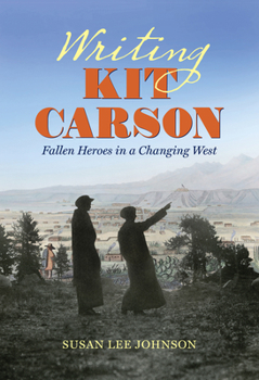 Paperback Writing Kit Carson: Fallen Heroes in a Changing West Book