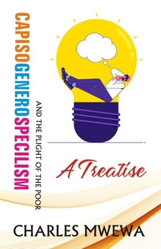 CAPISOGENEROSPECILISM: And the Plight of the Poor, A Treatise