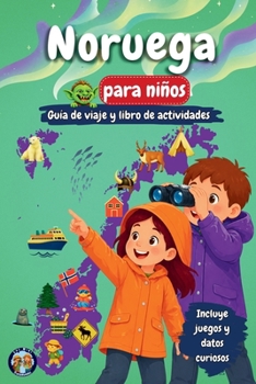 Noruega para niños - Guía de viaje y libro de actividades: Descubre fiordos, auroras boreales, cultura, naturaleza y tradiciones a través de juegos, ... (Los Mini Trotamundos) (Spanish Edition)