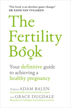Paperback The Fertility Book: Your Definitive Guide to Achieving a Healthy Pregnancy Book