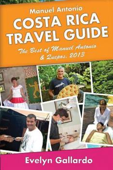 Paperback Manuel Antonio, Costa Rica Travel Guide: The Best of Manuel Antonio & Quepos, 2013 Book