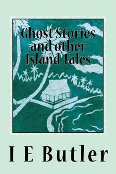 Paperback Ghost Stories And Other Island Tales: A colonial officer in the Gilbert Islands Book