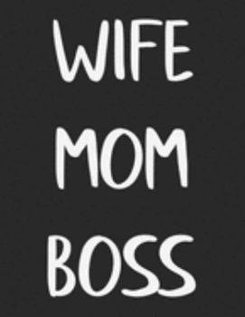 Paperback Wife Mom Boss: Mother's day Lined White Paper Journal Gift for Mothers, Sisters, Co-worker Book