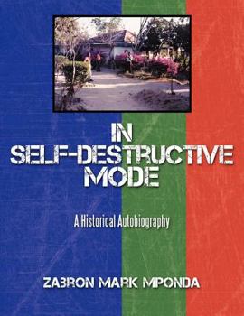 Paperback In Self-Destructive Mode: A Historical Autobiography Book